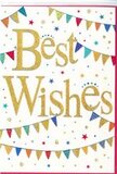 A single card is shown in close detail, its surface bright and white like a fresh sheet of paper laid out on a counter in a Blackwall studio. At the centre, the words Best Wishes are written in flowing, golden script, the metallic ink gleaming softly as though it's catching the natural daylight that streams through a nearby window. The letters have a slightly raised, glittering finish that makes the message feel almost like a small treasure, luxurious yet approachable. Curving around the text, two sweeping lines of bunting form gentle arches, mirroring the way festive flags sometimes stretch between buildings for local events near the docks. The bunting's tiny, triangular flags are painted in an array of cheerful colours-bright blues, rich reds, sunny yellows, and spring greens-each one decorated with patterns such as dots, stripes, and small geometrics that bring a sense of handcrafted charm. Scattered across the remaining white space are petite stars and confetti-like dots, echoing the colours of the bunting and creating the illusion of movement, as if someone has just flung joy into the air and the moment has been captured in stillness. The design is both playful and refined, balancing bold colour with plenty of breathing room so the eye rests comfortably on the golden message. This is the sort of card that would accompany flowers sent to celebrate exam results, a new home near Blackwall Basin, or a well-deserved promotion, carrying with it a feeling of honest, heartfelt support and the hopeful sparkle of new beginnings.